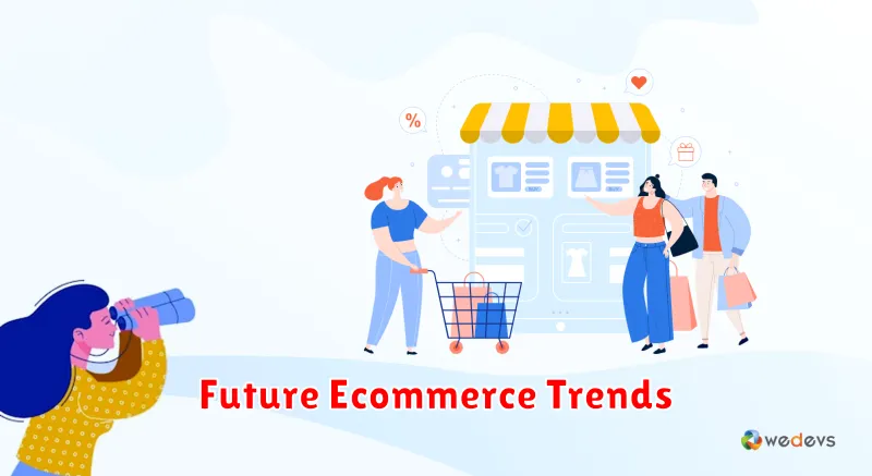 Future Ecommerce Trends