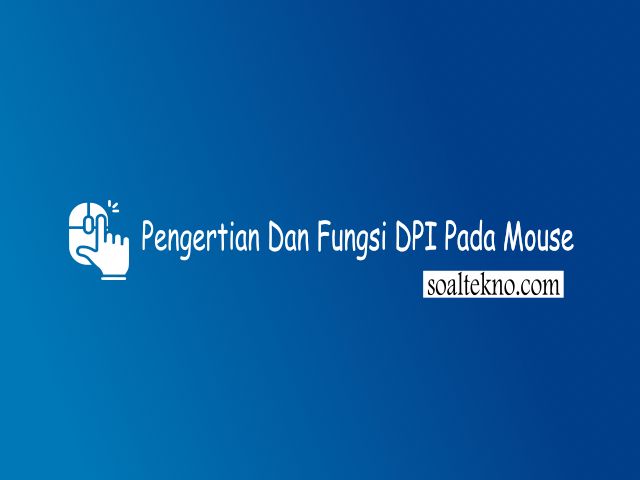 Pengertian Dan Fungsi DPI Pada Mouse