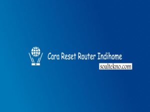 cara reset router indihome