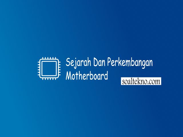 sejarah dan perkembangan motherboard