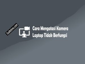 Kamera Laptop tidak berfungsi