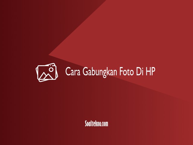 cara gabungkan foto di hp