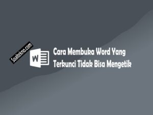 cara membuka word yang terkunci tidak bisa mengetik