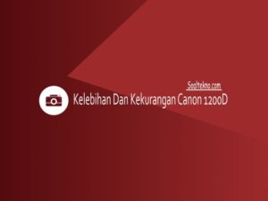 kelebihan dan kekurangan canon 1200d