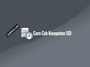 Cara Cek Kecepatan SSD