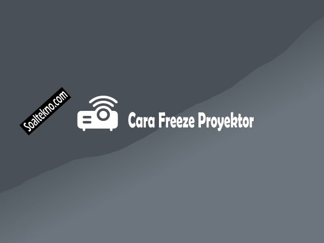 Cara Freeze Proyektor