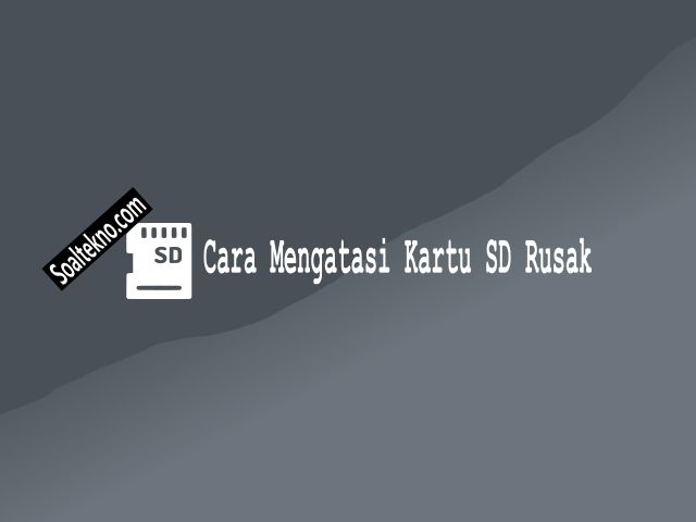 Kartu SD Rusak