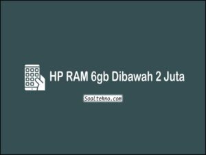 hp ram 6gb dibawah 2 juta