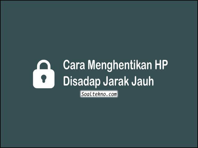 Cara Menghentikan HP Disadap