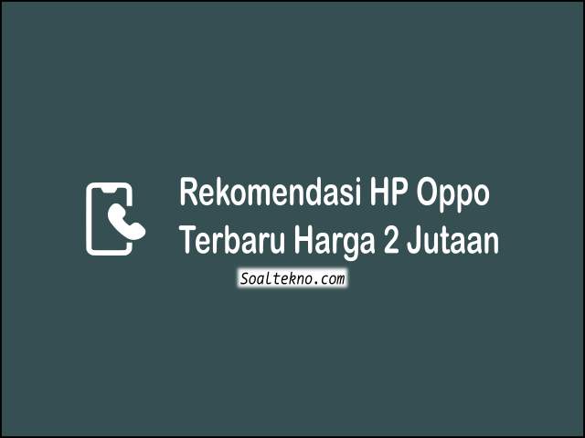 HP Oppo Terbaru Harga 2 Jutaan