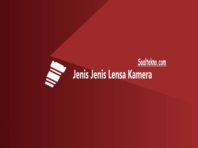 jenis lensa kamera