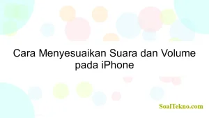 Cara Menyesuaikan Suara dan Volume pada iPhone