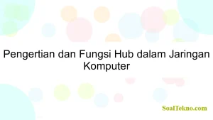 Pengertian dan Fungsi Hub dalam Jaringan Komputer