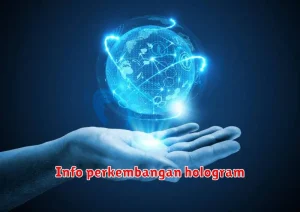 Info perkembangan hologram