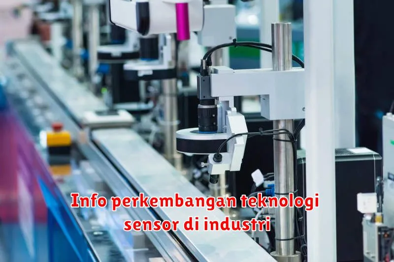 Info perkembangan teknologi sensor di industri