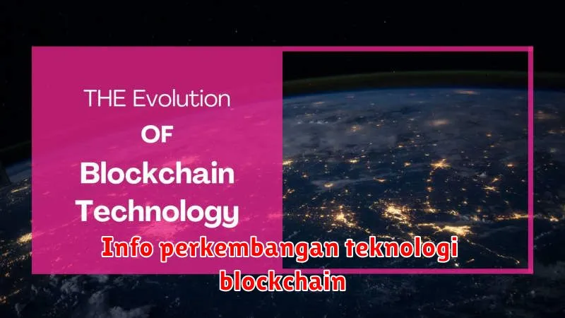 Info perkembangan teknologi blockchain