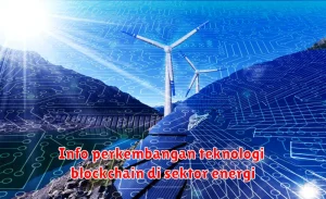 Info perkembangan teknologi blockchain di sektor energi