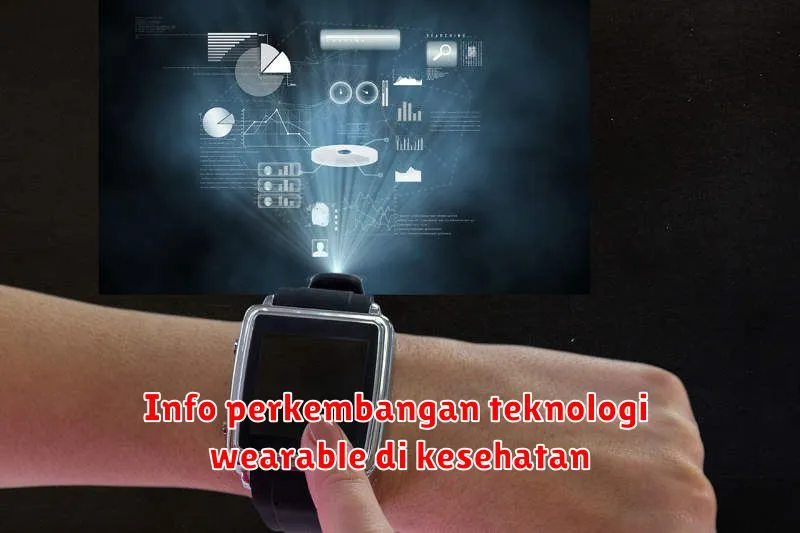 Info perkembangan teknologi wearable di kesehatan