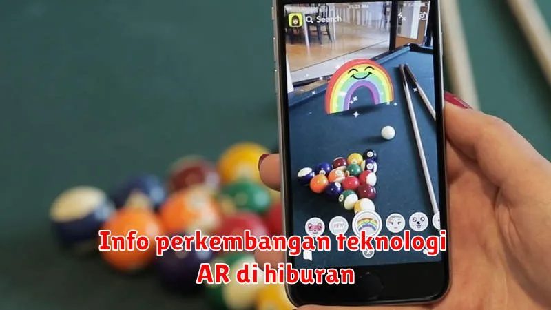 Info perkembangan teknologi AR di hiburan