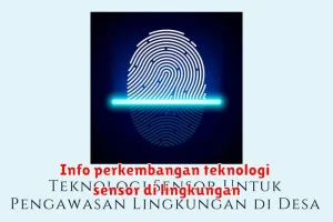 Info perkembangan teknologi sensor di lingkungan