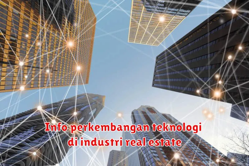 Info perkembangan teknologi di industri real estate