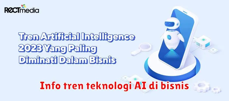 Info tren teknologi AI di bisnis