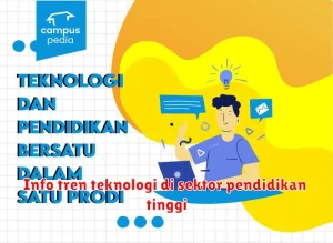 Info tren teknologi di sektor pendidikan tinggi