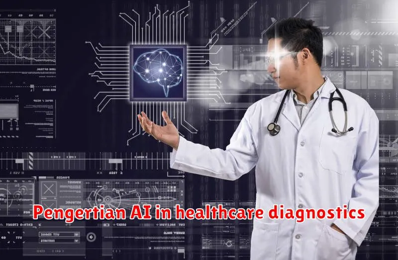 Pengertian AI in healthcare diagnostics