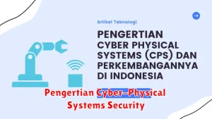 Pengertian Cyber-Physical Systems Security