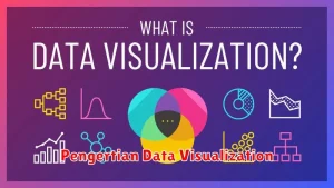 Pengertian Data Visualization