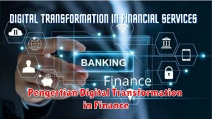 Pengertian Digital Transformation in Finance