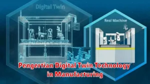 Pengertian Digital Twin Technology in Manufacturing