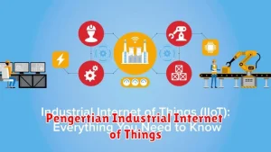 Pengertian Industrial Internet of Things