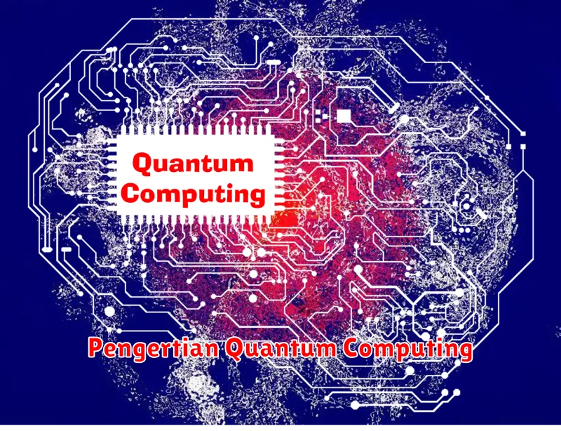 Pengertian Quantum Computing