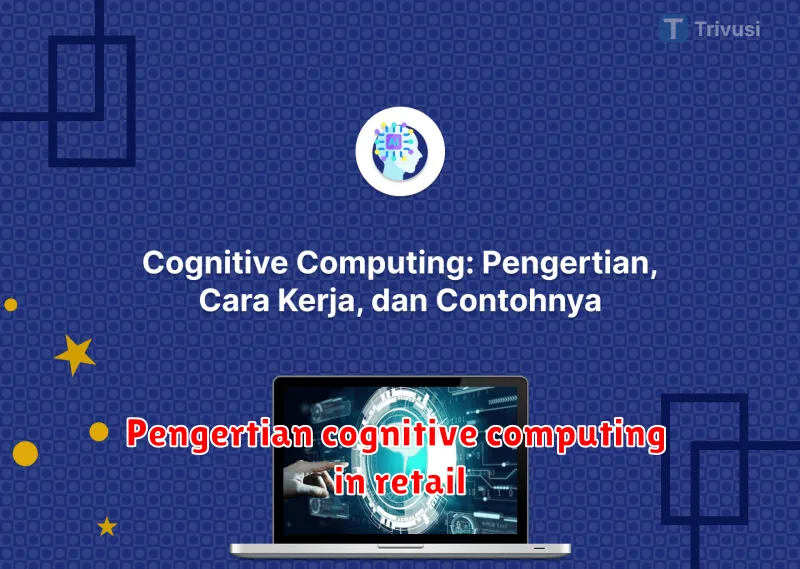 Pengertian cognitive computing in retail