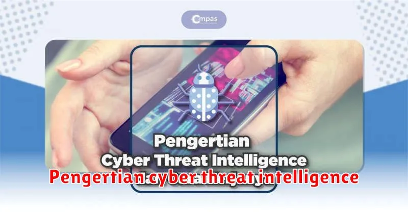 Pengertian cyber threat intelligence