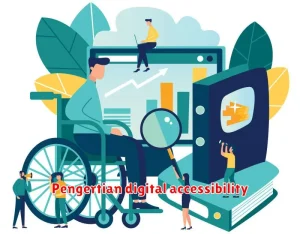 Pengertian digital accessibility