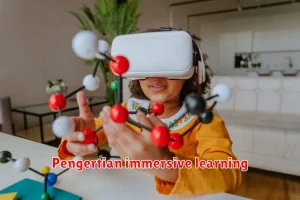 Pengertian immersive learning