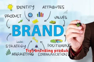 Tips branding produk