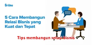 Tips membangun relasi bisnis