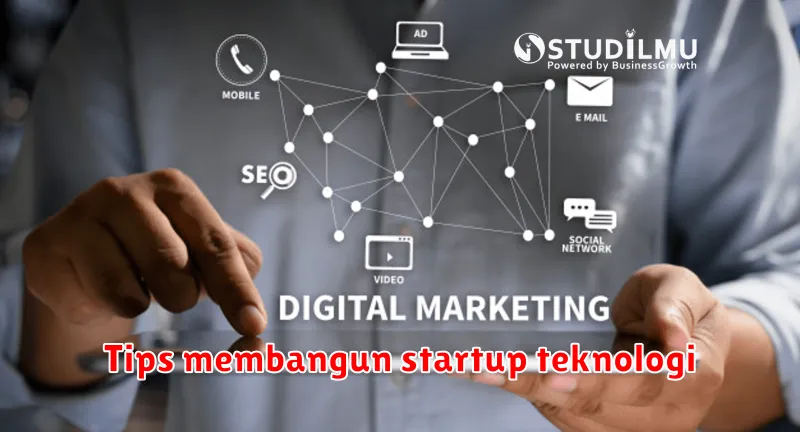 Tips membangun startup teknologi