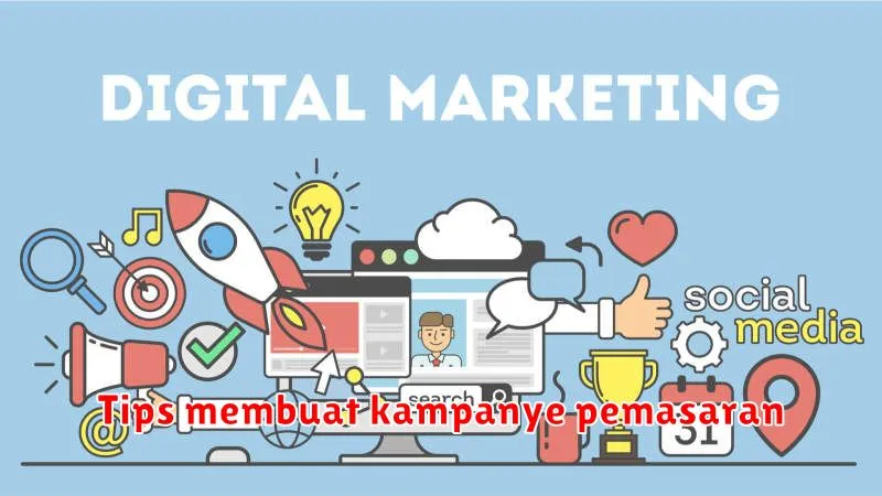 Tips membuat kampanye pemasaran