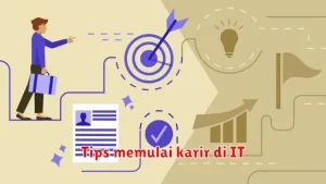 Tips memulai karir di IT