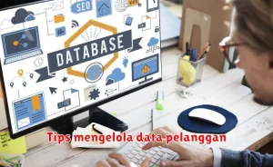 Tips mengelola data pelanggan