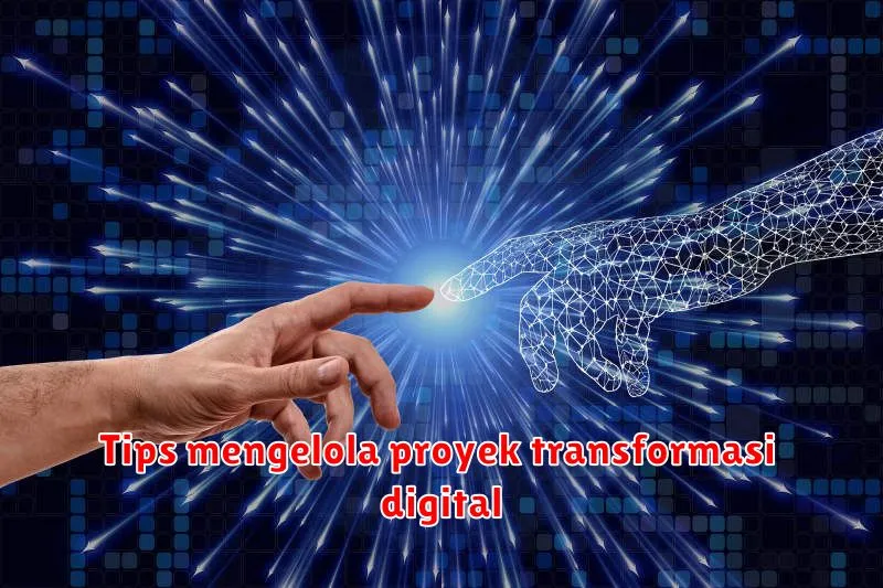 Tips mengelola proyek transformasi digital