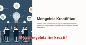 Tips mengelola tim kreatif