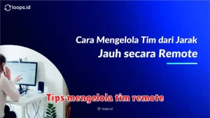 Tips mengelola tim remote