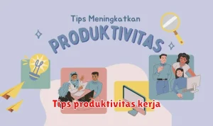 Tips produktivitas kerja