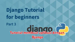 Tutorial membuat aplikasi dengan Django