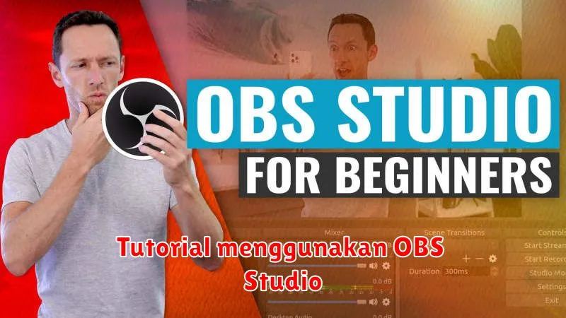 Tutorial menggunakan OBS Studio